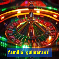 familia guimaraes na bahia